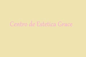 CENTRO DE ESTETICA GRACE